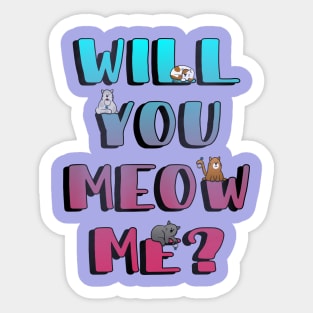 Will You Meow Me? Sticker